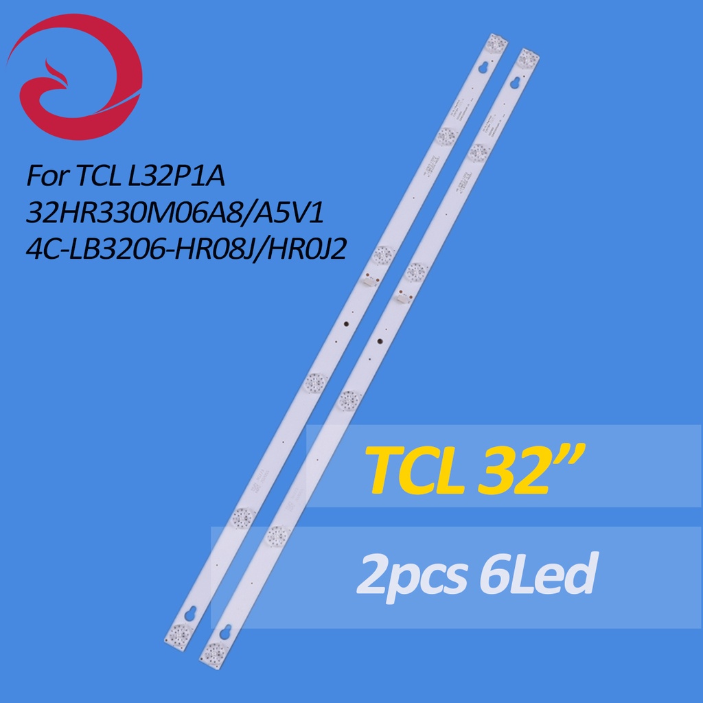 แถบไฟแบ็คไลท์ LED สําหรับ TCL L32P1A 32HR330M06A8 A5V1 4C-LB3206-HR08J HR01J 2 6V 6 หลอด 2 ชิ้น ต่อช