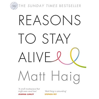 REASONS TO STAY ALIVE By MATT HAIG