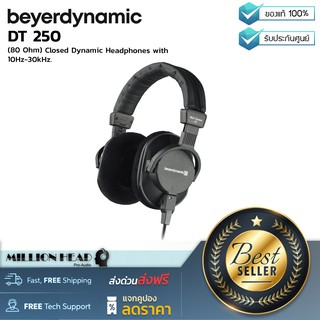 Beyerdynamic : DT 250 (80 Ohm) by Millionhead (หูฟังแบบ Closed Dynamic ตอบสนองย่านความถี่อยู่ที่ 10Hz-30kHz คุณภาพสูง)