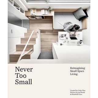 Never Too Small : Reimagining Small Space Living