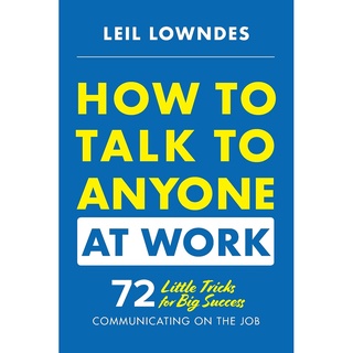 HOW TO TALK TO ANYONE AT WORK: 72 LITTLE TRICKS FOR BIG SUCCESS IN BUSINESS RELAEnglish book ใหม่ส่งด่วน