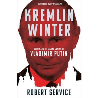 NEW หนังสือใหม่ KREMLIN WINTER: RUSSIA AND THE SECOND COMING OF VLADIMIR PUTIN