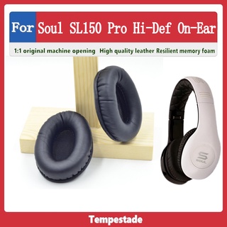 แผ่นฟองน้ําครอบหูฟัง สําหรับ Soul SL150 Pro Hi-Def On Ear