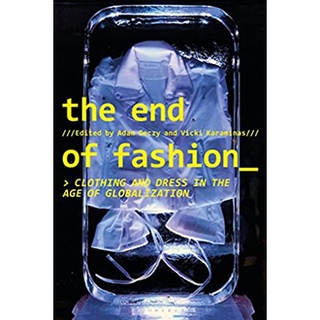 The End of Fashion : Clothing and Dress in the Age of Globalization หนังสือภาษาอังกฤษมือ1(New) ส่งจากไทย