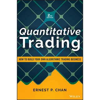 Quantitative Trading : How to Build Your Own Algorithmic Trading Business (2nd