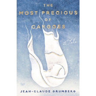 หนังสือภาษาอังกฤษ The Most Precious of Cargoes: A Tale  by Jean-Claude Grumberg