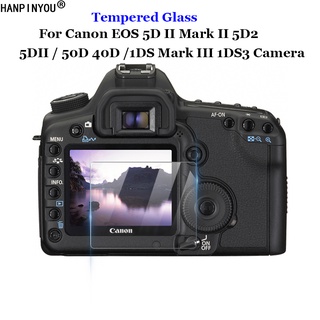ฟิล์มกระจกนิรภัยกันรอยหน้าจอ LCD 9H 2.5D กันระเบิด สําหรับกล้อง Canon EOS 5D Mark III 5D3 5D Mark3 5DS II Mark2 Markii 5D2 5DII 50D 40D 1DS Mark III 1DS3
