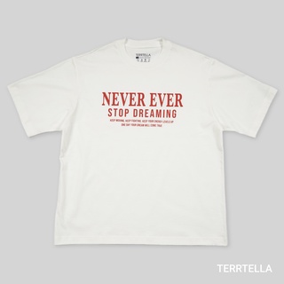 เสื้อยืดสีขาวTerrtella เสื้อยืดทรง Oversized ลาย Never EverS-4XL