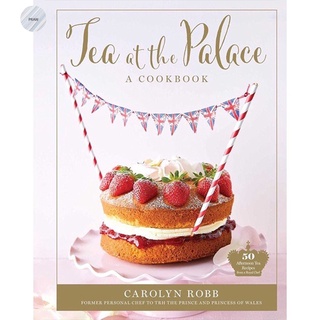 TEA AT THE PALACE : A COOKBOOK