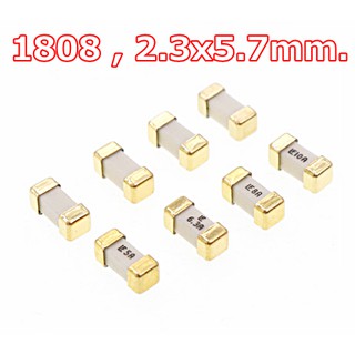 (10ตัว) 0.25A 0.75A 0.5A 1A 2A 4A 5A 6.3A 7A 8A 125V , SMD FUSE , 1808 , 2x6mm. ฟิวส์ชิป