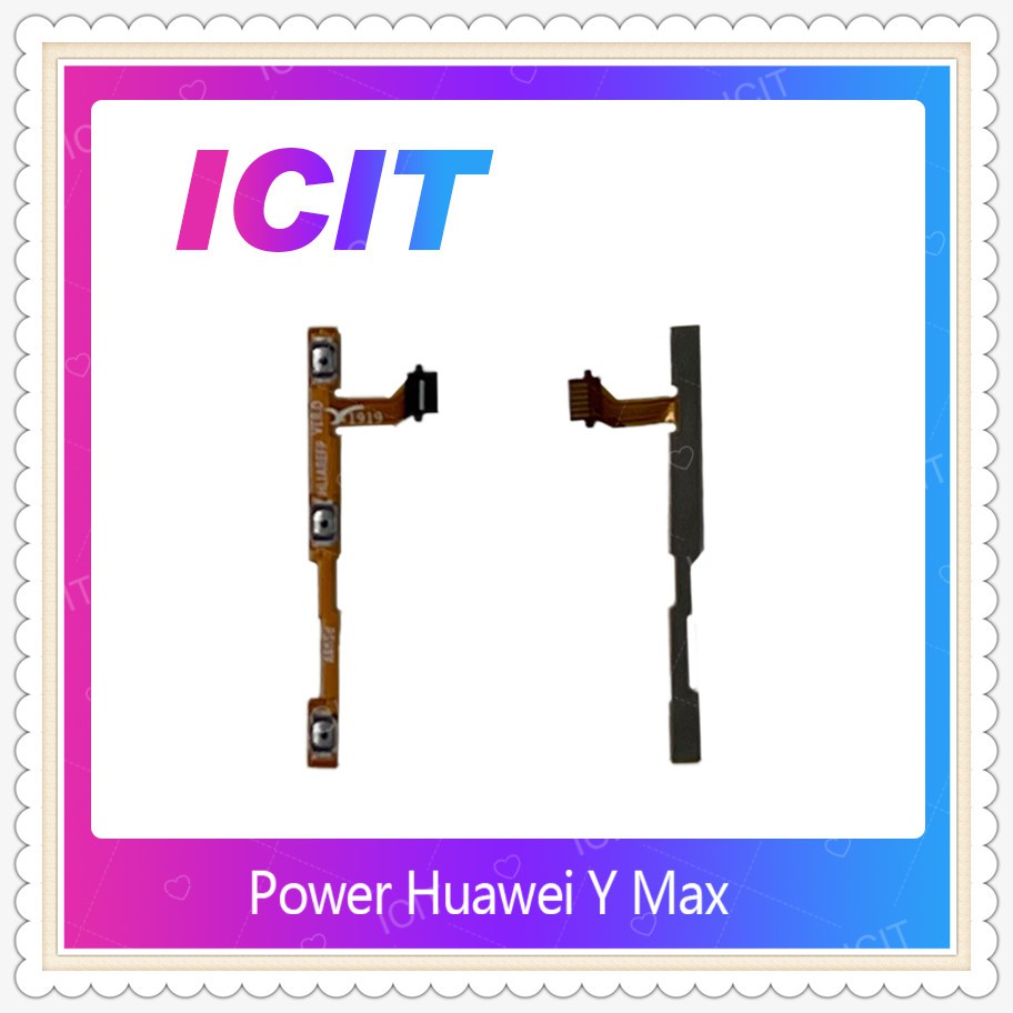 power Huawei Y Max อะไหล่แพรสวิตช์ ปิดเปิด Power on-off (ได้1ชิ้นค่ะ) อะไหล่มือถือ คุณภาพดี ICIT-Display