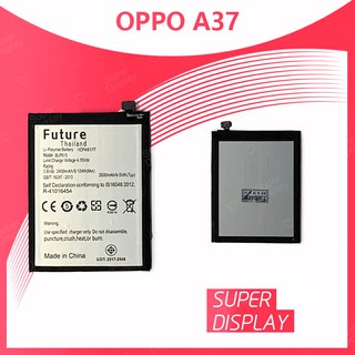 OPPO A37/A37f อะไหล่แบตเตอรี่ Battery Future Thailand คุณภาพดี มีประกัน1ปี Super Display