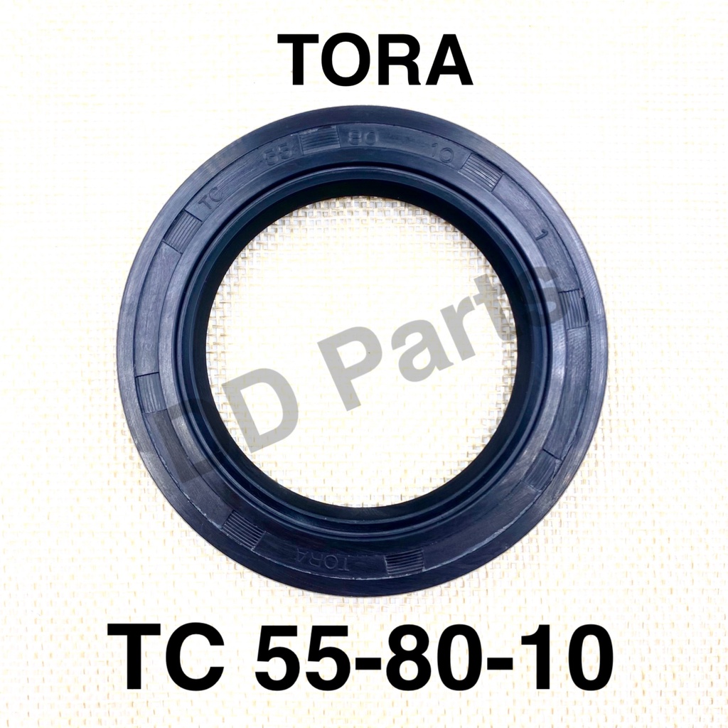 ซีล ยางกันน้ำมัน TC 55-80-10 (Tora) อย่างดี