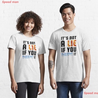 เสื้อยืดครอปตลก ผู้ชาย Its not a Lie if you Believe it (Black) - Essential T-Shirt เสื้อคู่ เสื้อผู้ชาย coupleS-5XL