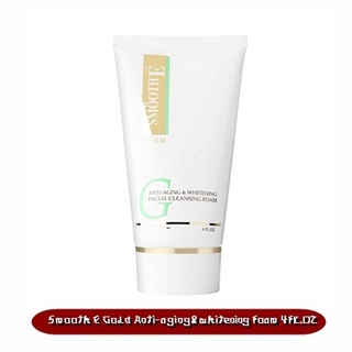 Smooth E Gold Anti-aging&amp;whitening Facial Cleansing Foam 4FL.OZ สมูทอี โกลด์ โฟม แอนตี้เอจจิ้ง แอนด์ ไวท์เทนนิ่ง 4ออนซ์
