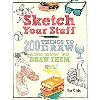 Sketch Your Stuff : 200 Things to Draw and How to Draw Them หนังสือภาษาอังกฤษมือ1(New) ส่งจากไทย