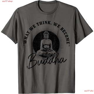 เสื้อยืดโอเวอร์ไซส์wu77 shop 2021 Buddha Quote We Think We Become Buddhism Yoga Yogi T-Shirt เสื้อยืดผู้ชายและผู้หญิง ดพ