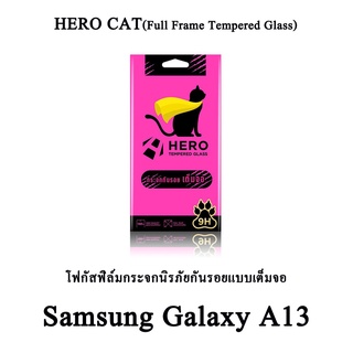 Samsung Galaxy A13 Hero Cat Full Frame 9H กระจกกันลอย เต็มจอ กาวเต็มเแผ่น ไม่ดันเคส (ของแท้100%)