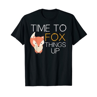 เสื้อยืด พิมพ์ลายสุนัขจิ้งจอก Time To Fox Things UpSize S-5XL