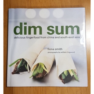 หนังสือ สอนทำติ่มซำ Dim Sum Delicious Fingerfood From China And South East Asia ภาษาอังกฤษ ปกแข็ง