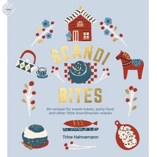 SCANDI BITES: 50 SWEET AND SAVOURY RECIPES FOR LITTLE SCANDINAVIAN SNACKS