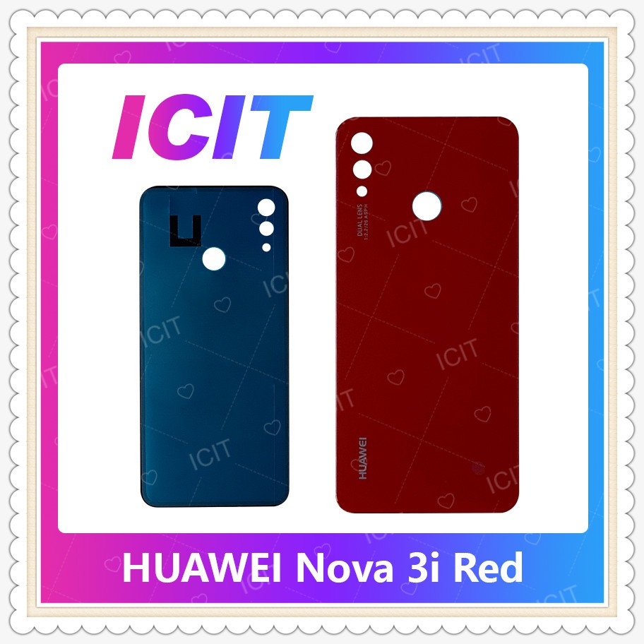 Cover Huawei Nova 3i  อะไหล่ฝาหลัง หลังเครื่อง Cover อะไหล่มือถือ คุณภาพดี ICIT-Display