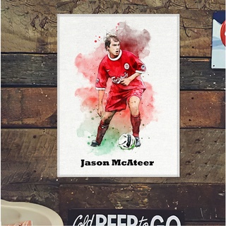 โปสเตอร์ ผ้าแคนวาส Jason McAteer Liverpool เจสัน แม็คเคเทียร์ ตำนาน นักเตะ ลิเวอร์พูล ภาพวาด ศิลปะ นักบอล นักฟุตบอล