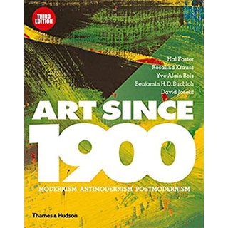 Art since 1900 : Modernism * Antimodernism * Postmodernism (Third edit) [Hardcover]หนังสือภาษาอังกฤษมือ1(New) ส่งจากไทย