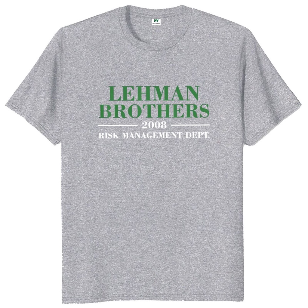 Lehman Brothers 2008 Risk Management Dept T เสื้อ 2022 แนวโน้มสบายๆผู้ชายแฟชั่น Tshirt สําหรับ Inves