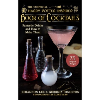หนังสือภาษาอังกฤษ The Unofficial Harry Potter-Inspired Book of Cocktails: Fantastic Drinks and How to Make Them