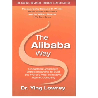 The Alibaba Way : Unleashing Grass-Roots Entrepreneurship to Build the Worlds Most Innovative Internet Company