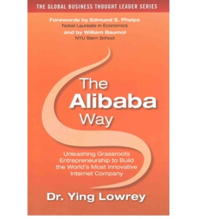 The Alibaba Way : Unleashing Grass-Roots Entrepreneurship to Build the Worlds Most Innovative Internet Company