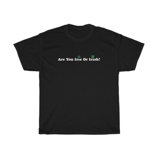 [S-5XL] เสื้อยืด พิมพ์ลาย Are You Irie Or Irish สไตล์คลาสสิก ไม่ซ้ําใคร สําหรับผู้ชาย เสื้อยืด พิมพ์ลาย On A Heay 225570