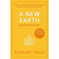A New Earth : The life-changing follow up to the Power of Now. 'My No.1 guru