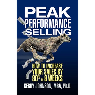 PEAK PERFORMANCE SELLING: HOW TO INCREASE YOUR SALES BY 80% IN 8 WEEKSEnglish book ใหม่ส่งด่วน