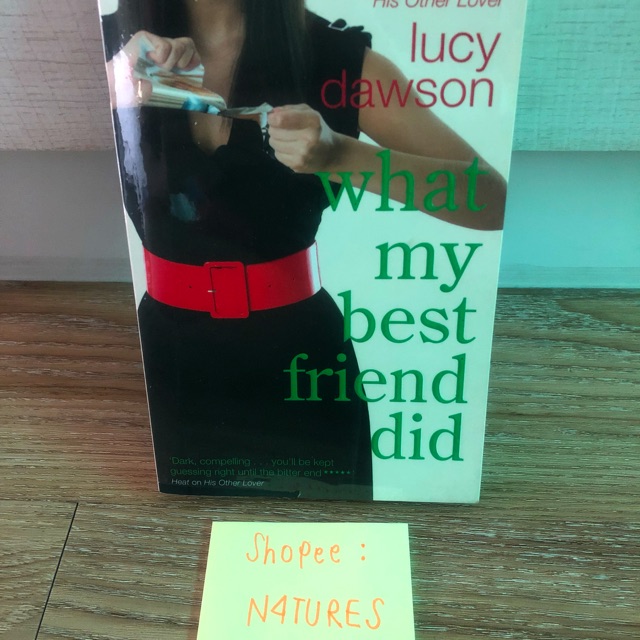 What my best friend did by Lucy Dawson - book