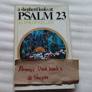 a shepherd looks at PSALM 23   /   Phillip Keller