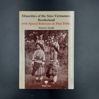 White Lotus : Minorities of the Sino Vietnamese Borderland / Abadie, Maurice