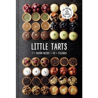 หนังสือภาษาอังกฤษ Little Tarts: 1 X Pastry Recipe + 60 X Fillings  by Meike Schaling