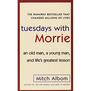 (ภาษาอังกฤษ) TUESDAYS WITH MORRIE: AN OLD MAN, A YOUNG MAN AND LIFE'S GREATEST LESSON 9780385496490
