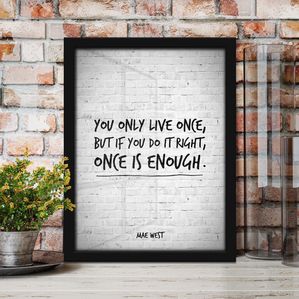 You Once Live Once - Mae West คําพูดที่มีชื่อเสียง Art Decor โปสเตอร์