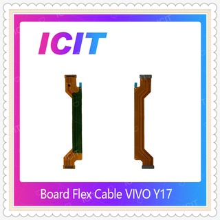 Board Flex Cable VIVO Y17 อะไหล่สายแพรต่อบอร์ด Board Flex Cable (ได้1ชิ้นค่ะ) อะไหล่มือถือ คุณภาพดี ICIT-Display