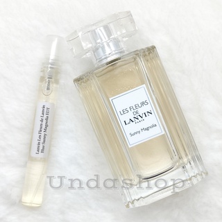 แบ่งขาย Lanvin Les Fleurs de Lanvin Sunny Magnolia EDT น้ำหอมแบรนด์แท้ 100%