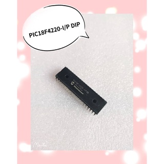 PIC18F4220-I/P DIP  สินค้ามีสต็อก พร้อมส่ง