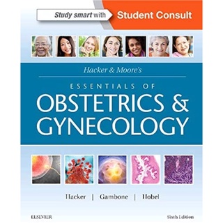 [หนังสือ] Hacker &amp; Moores Essentials of Obstetrics and Gynecology สูตินรีเวช สูติศาสตร์ นรีเวชศาสตร์ หนังสือแพทย์