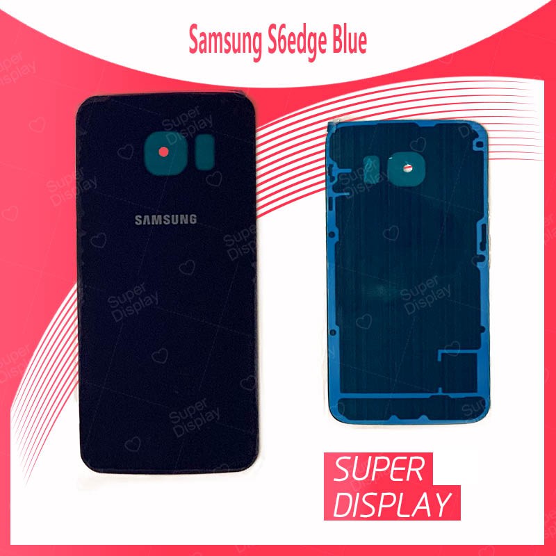 Samsung S6 Edge /S6e/G925 อะไหล่ฝาหลัง หลังเครื่อง Cover For Samsung S6edge/s6e/g925 Super Display
