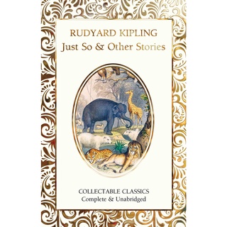 Just So &amp; Other Stories - Flame Tree Collectable Classics Rudyard Kipling Hardback