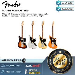 Fender : PLAYER JAZZMASTER PF by Millionhead (ความโดดเด่น สร้างแรงบันดาลใจด้วยโทนเสียง Fender ที่ยืดหยุ่น)