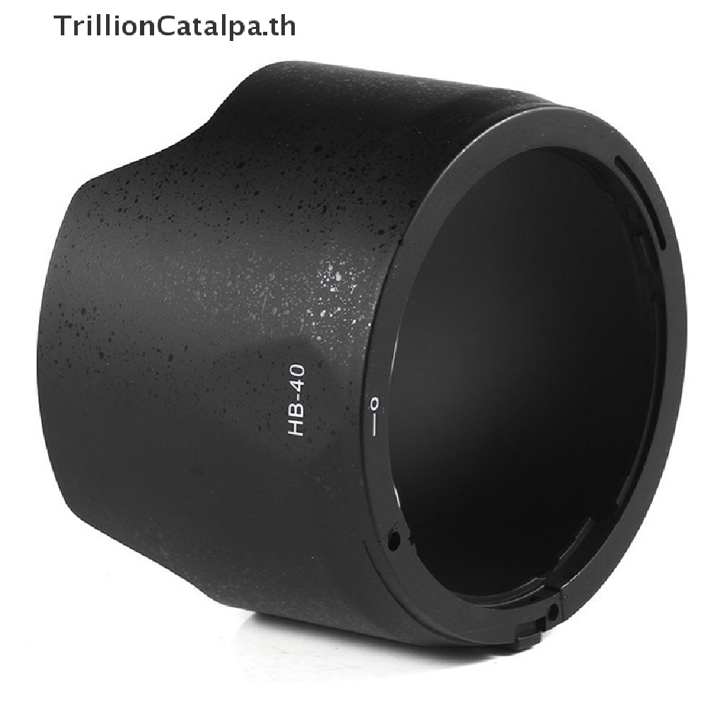 【TrillionCatalpa】เลนส์ฮู้ด Hb-40 สําหรับ NIKON AF-S NIKKOR 24-70 มม. f/2.8G