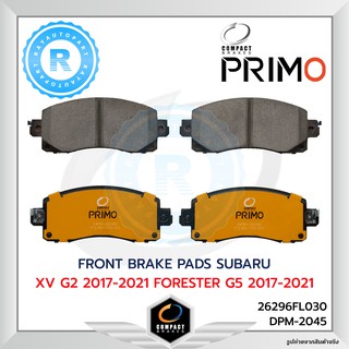 ผ้าดิสเบรคหน้า SUBARU XV Gen 2 2017-2021 FORESTER Gen 5 2017-2021 Impreza 2017-2018 COMPACT PRIMO DPM-2045 26296FL030